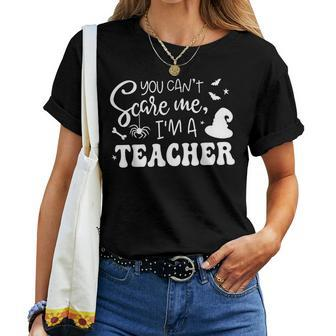 You Can't Scare Me I'm A Teacher Halloween Costume Women T-shirt - Monsterry CA