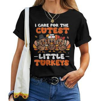 I Care For The Cutest Little Turkeys Thanksgiving Fall Nurse Women T-shirt - Monsterry DE