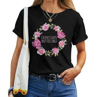 Catch Flights Not Feelings Floral Wreath Women T-shirt Casual Daily Basic Unisex Tee | Mazezy
