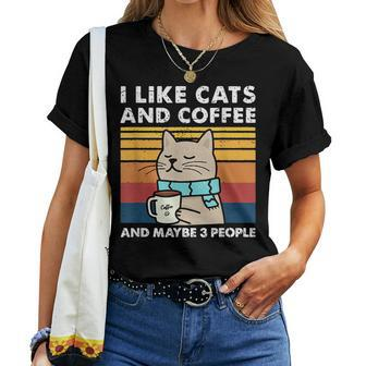 I Like Cats And Coffee And Maybe 3 People Love Cats Women T-shirt | Mazezy