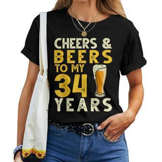 Cheers And Beers To My 34 Years Old 34Th Birthday Women T-shirt | Mazezy