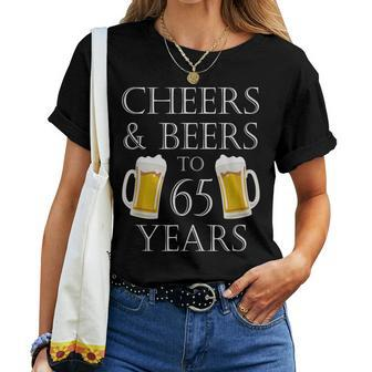 Cheers And Beers To 65 Years 65Th Birthday Women T-shirt | Mazezy