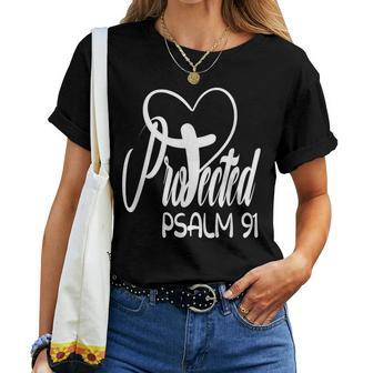 Christian Faith Based Bible Quote Protected By God Psalm 91 Women T-shirt | Mazezy