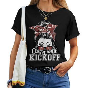 Classy Until Kickoff American Football Messy Bun Girl Women T-shirt - Monsterry CA