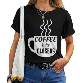 Coffee Is For Closers Women T-shirt - Thegiftio UK