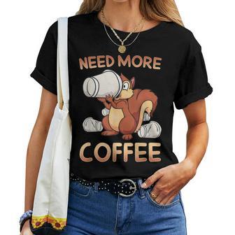Coffee Squirrel Needs More Coffee Women T-shirt - Thegiftio UK