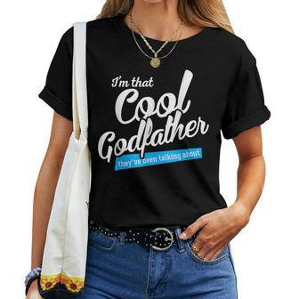 Im That Cool Godfather Dad Grandpa Fathers Day Women T-shirt | Mazezy