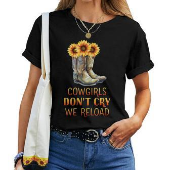 Cowgirl Boots Cowgirls Dont Cry We Reload Women T-shirt | Mazezy