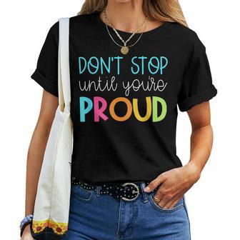 Cute Teacher Don't Stop Until You're Proud Growth Women T-shirt | Mazezy UK