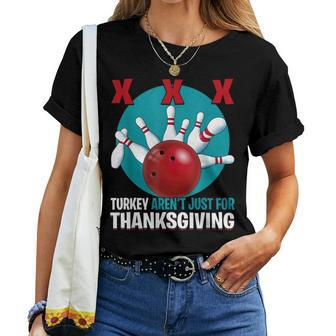 Cute Turkeys Aren't Just For Thanksgiving Bowling Women T-shirt - Seseable