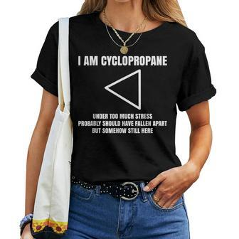 I Am Cyclopropane Chemistry Professor Student Teacher Women T-shirt | Mazezy DE