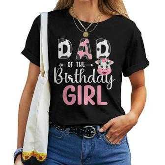 Dad Of The Birthday Girl Farm Cow 1 St Birthday Girl Women T-shirt