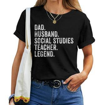 Dad Husband Social Studies Teacher Legend Fathers Day For Teacher Women T-shirt Crewneck | Mazezy