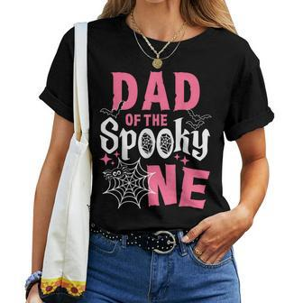 Dad Of The Spooky One Girl Halloween 1St Birthday Women T-shirt | Mazezy