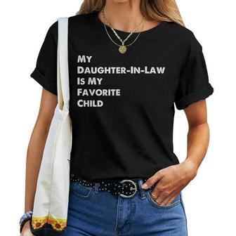 My Daughter-In-Law Is My Favorite Child Sons Wife Funny Women T-shirt - Seseable