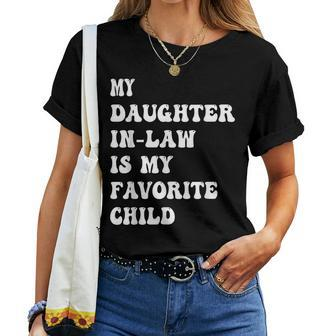 My Daughter In Law Is My Favorite Child Fathers Day Dad Women T-shirt