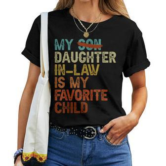 My Daughter In Law Is My Favorite Child Funny - Replaced Son Women T-shirt - Seseable