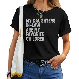 My Daughters-In-Law Are My Favorite Children Fathers Day Women T-shirt