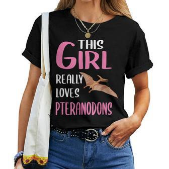 Dinosaurs This Girl Really Loves Pteranodons Women T-shirt | Mazezy