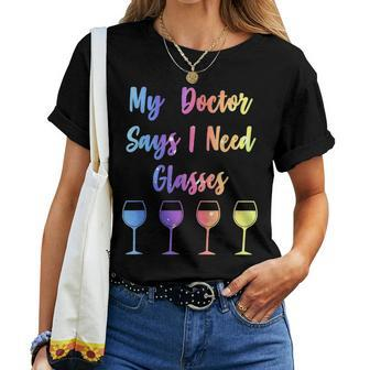 My Doctor Says I Need Glasses Wine Lover Women T-shirt - Seseable