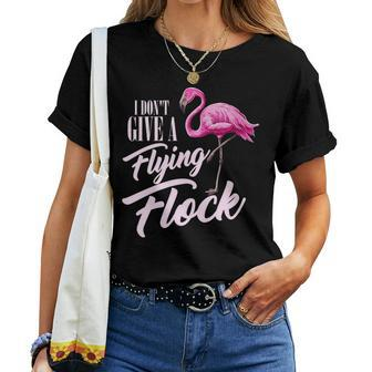 I Dont Give A Flying Flock Flamingo Novelty Women T-shirt | Mazezy
