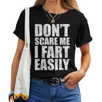 Don't Scare Me I Fart Easily Sayings Women Women T-shirt | Mazezy