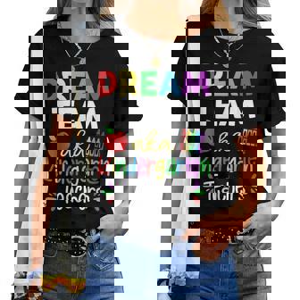 Dream Team Aka Kindergarten Teachers Back To School Student Women T-shirt | Mazezy