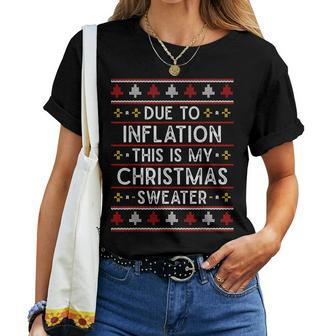 Due To Inflation Ugly Christmas Sweater Women T-shirt - Seseable