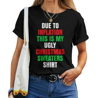 Due To Inflation This Is My Ugly Christmas Sweaters Women T-shirt | Mazezy