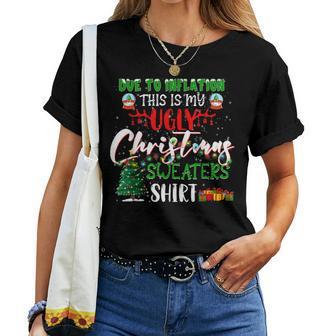 Due To Inflation This Is My Ugly Christmas Sweaters Women T-shirt - Seseable