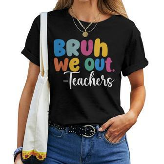 End Of School Year Teacher Summer Bruh We Out Teachers Women Crewneck Short T-shirt - Thegiftio UK