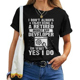Enjoy Being A Retired Mobile App Developer Women T-shirt | Mazezy
