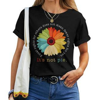 Equal Rights Daisy It’S Not Pie Women T-shirt | Mazezy CA