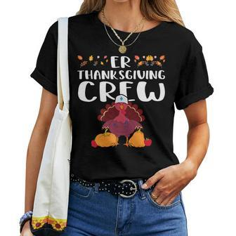 Er Thanksgiving Crew – Emergency Room Nurse Thanksgiving Women T-shirt - Seseable