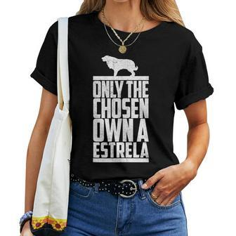 Estrela Mountain Dog Only Chose One Own Dog Mom Dad Women T-shirt | Mazezy