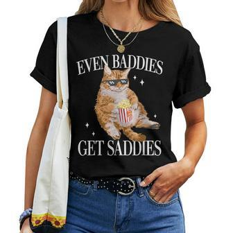 Even Baddies Get Saddies Cat Meme For Women T-shirt - Seseable