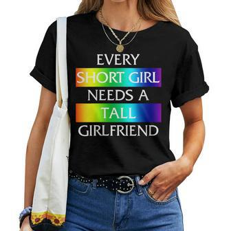 Every Short Girl Needs A Tall Girlfriend Lgbt-Q Gay Pride Women T-shirt Crewneck | Mazezy