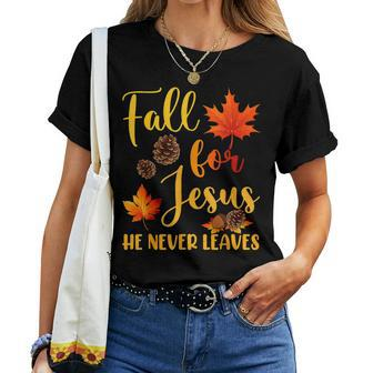 Fall For Jesus He Never Leaves Autumn Christian Prayers Women T-shirt - Seseable