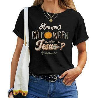 Are You Falloween Jesus Fall Halloween Christian Faith Women T-shirt - Thegiftio UK