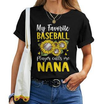 My Favorite Baseball Player Calls Me Nana Sunflower Women T-shirt | Mazezy UK