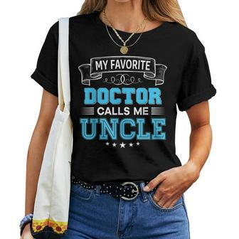 My Favorite Doctor Calls Me Uncle Dad Mom Father Mother Day Women T-shirt | Mazezy