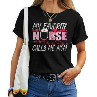 My Favorite Nurse Calls Me Mom Heart Nurse Mother Day 2022 Women T-shirt | Mazezy