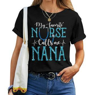 My Favorite Nurse Calls Me Nana Grandma Women T-shirt | Mazezy