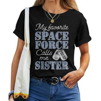 My Favorite Space Force Calls Me Sister Space Force Family Women T-shirt | Mazezy