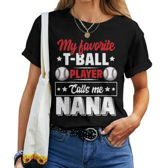 My Favorite Tball Player Calls Me Nana Women T-shirt | Mazezy AU