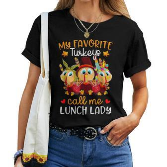 My Favorite Turkeys Call Me Lunch Lady Fall Thanksgiving Women T-shirt - Seseable