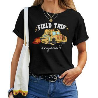Field Trip Anyone Teacher Field Day Presents Women T-shirt