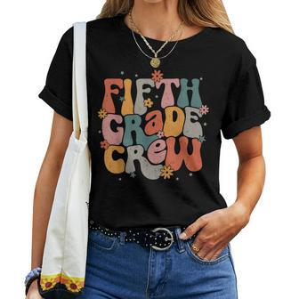 Fifth Grade Crew Retro Back To School Groovy Teacher 1St Day Women T-shirt | Mazezy