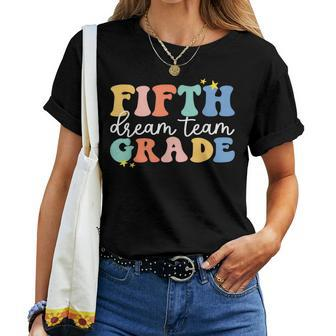 Fifth Grade Dream Team Teacher Students Back To School Women T-shirt | Mazezy
