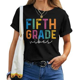 Fifth Grade Vibes 5Th Grade Team Retro 1St Day Of School Women T-shirt - Seseable